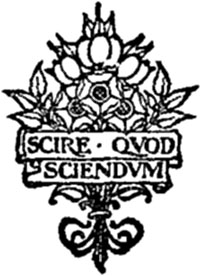 [Illustration: SCIRE QVOD SCIENDVM]