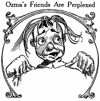 Ozma's Friends Are Perplexed CHAPTER 5