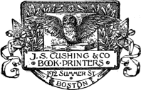 J. S. CUSHING & CO / BOOK PRINTERS 192 Summer St / BOSTON