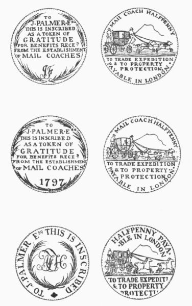 [By permission of Mr. Sydenham, of Bath.  TOKENS COMMEMORATIVE OF PALMER'S MAIL COACH SYSTEM.