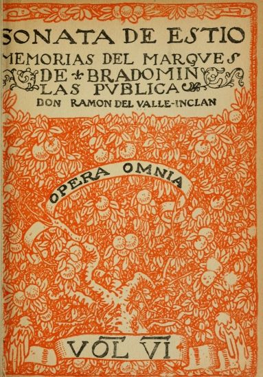 SONATA DE ESTIO MEMORIAS DEL MARQVES DE BRADOMIN LAS PVBLICA DON RAMON DEL VALLE-INCLAN OPERA OMNIA VOL VI