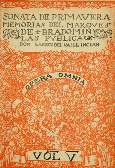 SONATA DE PRIMAVERA MEMORIAS DEL MARQVES DE BRADOMIN LAS PVBLICA DON RAMON DEL VALLE-INCLAN OPERA OMNIA VOL V