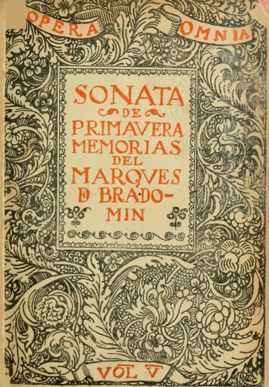 OPERA OMNIA SONATA DE PRIMAVERA MEMORIAS DEL MARQVES DE BRADOMIN VOL V