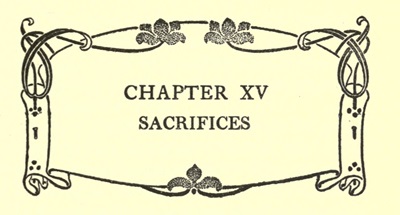 CHAPTER XV SACRIFICES