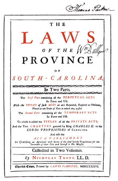 Nicholas Trott's compilation of The Laws of the Province of South-Carolina.