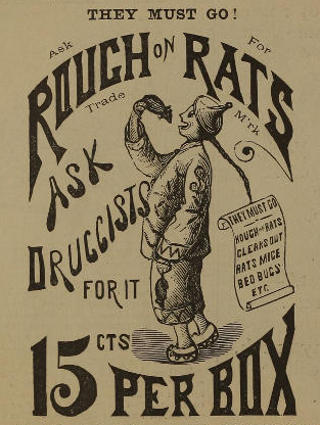 Advert text: THEY MUST GO! Ask For ROUGH on RATS Trade M’rk ASK DRUGGISTS FOR IT 15 CTS PER BOX THEY MUST GO ROUGH ON RATS CLEARS OUT RATS MICE BED BUGS ETC.