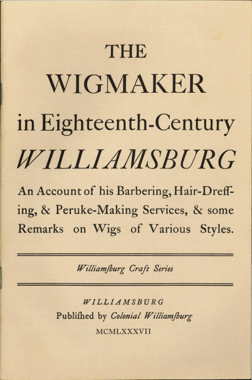 The Wigmaker in Eighteenth-Century Williamsburg