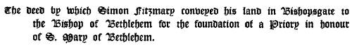 The deed by which Simon Fitzmary conveyed his land in Bishopsgate to the Bishop of Bethlehem.