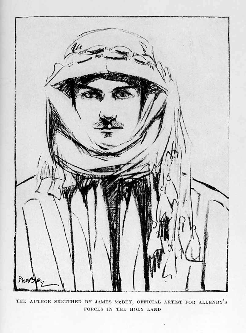 Illustration: THE AUTHOR SKETCHED BY JAMES McBEY,     OFFICIAL ARTIST FOR ALLENBY’S FORCES IN THE HOLY LAND