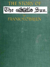 The Story of the Sun. New York, 1833-1918