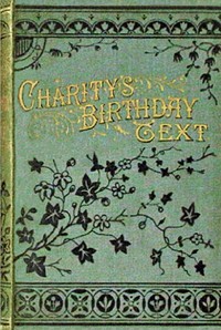 Charity's birthday text, Agnes Giberne