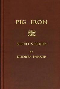 Pig iron, Dudrea Parker