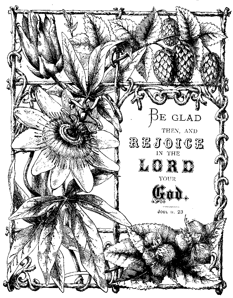 Be Glad Then, And
Rejoice in the Lord Your God.

