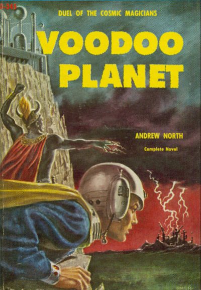 (Cover page):
DUEL OF THE COSMIC MAGICIANS
VOODOO PLANET
ANDRE NORTON
Complete Novel