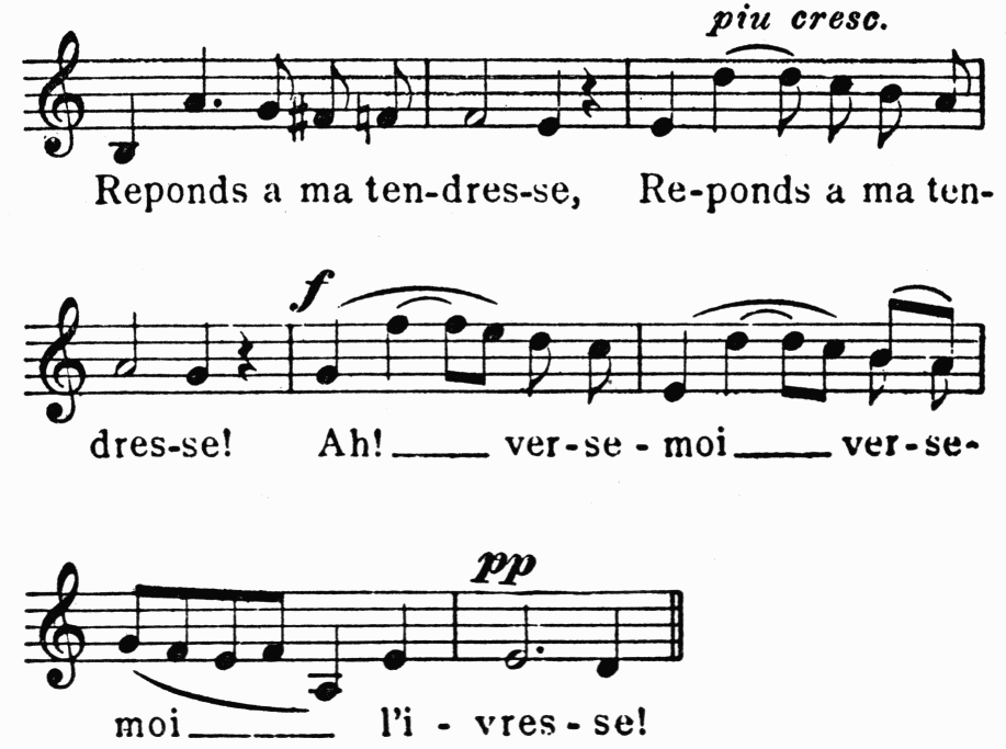 musical notation:
Reponds a ma ten-dres-se, Re-ponds a ma ten-dress-s!
Ah!—ver-se-moi—ver-se-moi.. l-i-vres-se!