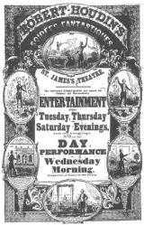 ROBERT HOUDIN’S SOIREES FANTASTIQUES

Poster used in 1848 in London by Robert-Houdin. From the Harry Houdini
Collection.