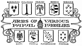 ARMS OF VARIOUS PAPAL FAMILIES: BARBERINI,
COLONNA,
ORSINI, BORGIA,
MEDICIS, CONTI,
PAMFILI, ALDOBRANDINI, FARNESE
