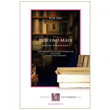 Bubi und Mädi. Professors Zwillinge 1. Band