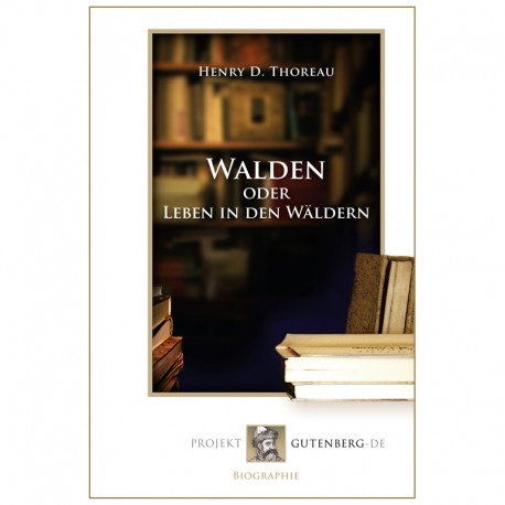 Walden oder Leben in den Wäldern