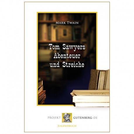 Tom Sawyers Abenteuer und Streiche