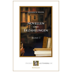 Heinrich Mann: Novellen und Erzählungen. Band I