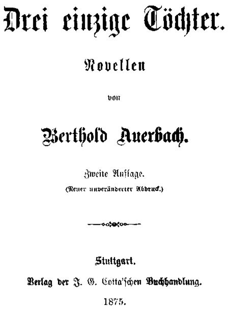 Berthold Auerbach: Drei einzige Töchter