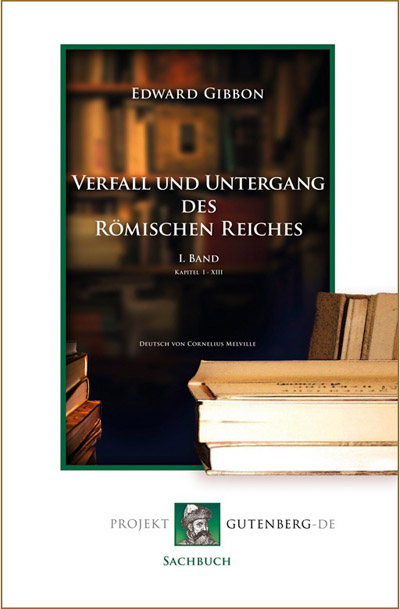 Verfall und Untergang des Römischen Reiches. Band I