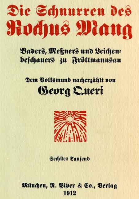 Georg Queri: Die Schnurren des Rochus Mang, Baders, Meßners und Leichenbeschauers zu Fröttmansau