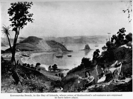 Kororareka Beach, in the Bay of Islands, where some of Rutherford's adventures are supposed to have taken place.