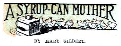 A SYRUP-CAN MOTHER BY MARY GILBERT.