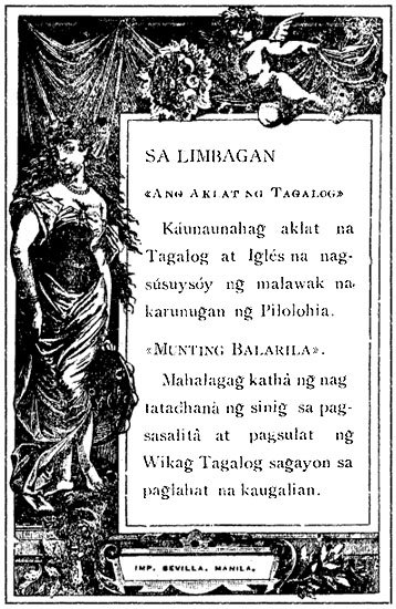 SA LIMBAGAN.  «Ang Aklat ng Tagalog»  Káunaunahang̃ aklát na Tagalog na Ing̃lés na nagsúsuysóy ng̃ malawak na karunung̃an ng̃ Pilolohia.  «Munting Balarila»  Mahalagáng̃ kathá ng̃ nagtatadhanà ng̃ sining̃ sa pagsasalità at pagsulat ng̃ Wikang̃ Tagalog sa ng̃ayon sa pang̃lahát na kaugalian.  Imp. Sevilla, Manila.