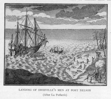 LANDING OF IBERVILLE'S MEN AT PORT NELSON  (After La Potherie)