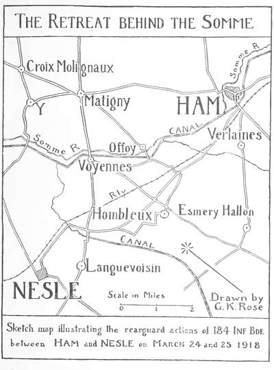 The Retreat Behind the Somme. Sketch map illustrating the rear-guard actions of 184 INF BDE between HAM and NESLE on March 24 and 25 1918.