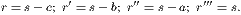 r= s− c; r′ = s− b; r′′= s− a; r′′′ =s. 