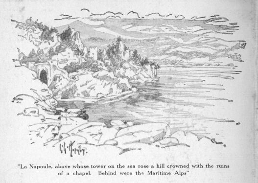 "La Napoule, above whose tower on the sea rose a hill crowned with the ruins of a chapel.  Behind were the Maritime Alps."