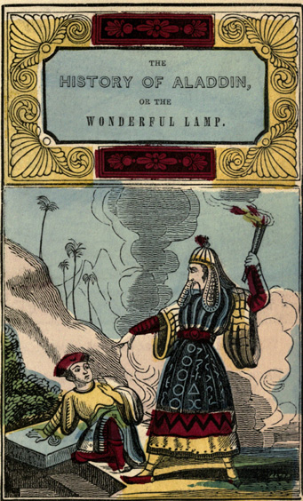 The History of Aladdin, or The Wonderful Lamp. The History of Aladdin, or The Wonderful Lamp.