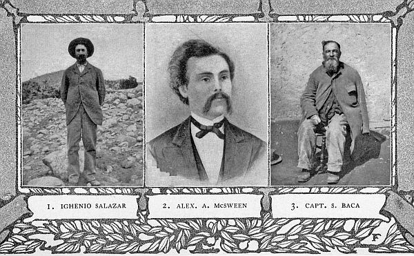 1. IGHENIO SALAZAR 2. ALEX. A. McSWEEN 3. CAPT. S. BACA (1) Shot and left for dead, in the Lincoln County War. (2) Leader of a faction in the Lincoln County War. (3) Friend of Kit Carson; the man who carried the news of the big street fight to Ft. Stanton