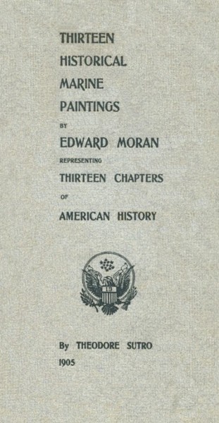 Thirteen Historical Marine Paintings by Edward Moran, Representing Thirteen Chapters of American History