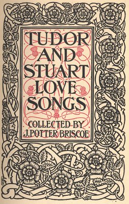 TUDOR AND STUART LOVE SONGS COLLECTED BY J. POTTER BRISCOE