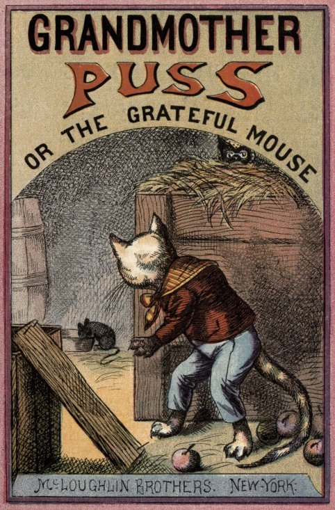 Grandmother Puss, or The Grateful Mouse. / McLoughlin Brothers. New-York.