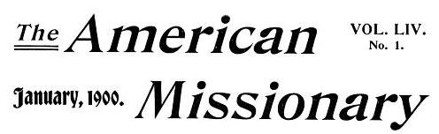 The American Missionary, January, 1900, Vol. LIV. No. 1