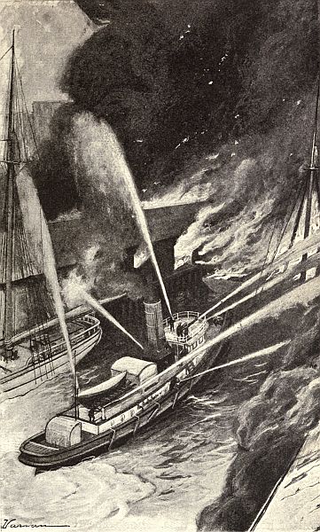 "INTO THIS STREET OF FIRE, BETWEEN THE TWO PIERS, STEAMED THE BIG FIRE-BOAT, STRAIGHT IN, WITH FOUR STREAMS PLAYING TO PORT AND FOUR TO STARBOARD, ALL DOING THEIR PRETTIEST."