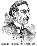 EVELIO RODRIGUEZ LENDIAN  One of the foremost educators of Cuba, Dr. Evelio Rodriguez Lendian, was born at Guanabacoa in 1860, and was educated at the University of Havana, where he is Professor of History and Dean of the Faculty of Science and Letters. He is also President of the Academy of History, and Director of the Athenaeum. He has written a number of books and has great repute as a public speaker.