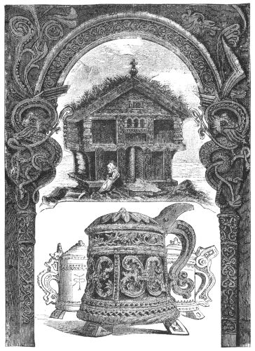 CARVED LINTEL, STABBUR, OR STORE-HOUSE; CARVED BEER-MUGS.