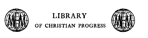 LIBRARY OF CHRISTIAN PROGRESS