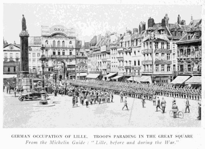 GERMAN OCCUPATION OF LILLE. TROOPS PARADING IN THE GREAT SQUARE From the Michelin Guide: "Lille, before and during the War."