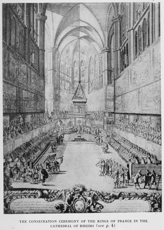 THE CONSECRATION CEREMONY OF THE KINGS OF FRANCE IN THE CATHEDRAL OF RHEIMS (see p. 4)