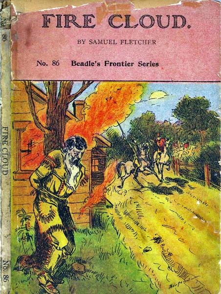 Fire Cloud, By Samuel Fletcher, No. 86 Beadle's Frontier Series