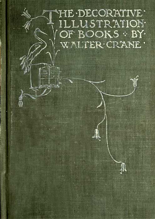 THE DECORATIVE ILLUSTRATION OF BOOKS BY WALTER CRANE