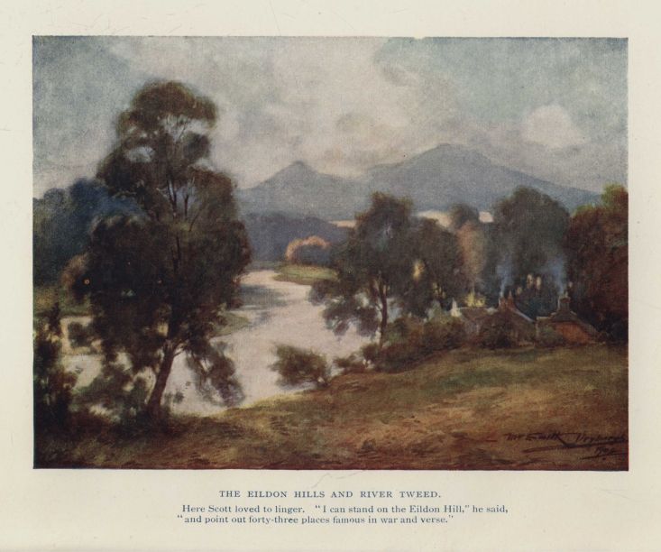 THE EILDON HILLS AND RIVER TWEED. Here Scott loved to linger.  "I can stand on the Eildon Hill," he said, "and point out forty-three places in war and verse."